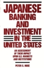 Image for Japanese Banking and Investment in the United States : An Assessment of Their Impact Upon U.S. Markets and Institutions