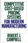 Image for Competitive Cost-Based Pricing Systems for Modern Manufacturing