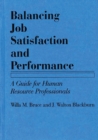 Image for Balancing Job Satisfaction and Performance : A Guide for Human Resource Professionals