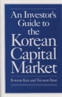 Image for An Investor&#39;s Guide to the Korean Capital Market