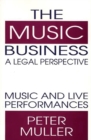 Image for The Music Business-A Legal Perspective : Music and Live Performances
