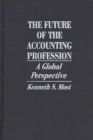 Image for The Future of the Accounting Profession : A Global Perspective