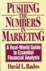 Image for Pushing the Numbers in Marketing : A Real-World Guide to Essential Financial Analysis