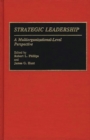 Image for Strategic Leadership : A Multiorganizational-Level Perspective