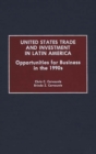 Image for United States Trade and Investment in Latin America : Opportunities for Business in the 1990s