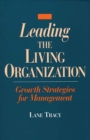 Image for Leading the Living Organization : Growth Strategies for Management