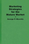 Image for Marketing Strategies for the Mature Market