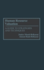 Image for Human Resource Valuation : A Guide to Strategies and Techniques