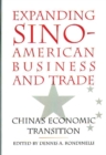 Image for Expanding Sino-American Business and Trade : China&#39;s Economic Transition