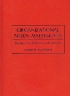 Image for Organizational Needs Assessments : Design, Facilitation, and Analysis