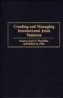 Image for Creating and Managing International Joint Ventures