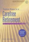 Image for Twelve Steps to a Carefree Retiremant