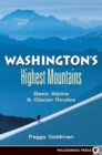 Image for Washington&#39;s Highest Mountains : Basic Alpine and Glacier Routes