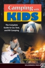 Image for Camping With Kids : Complete Guide to Car Tent and RV Camping