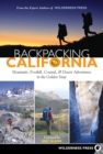 Image for Backpacking California : Mountain, Foothill, Coastal and Desert Adventures in the Golden State