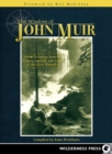 Image for The wisdom of John Muir: 100+ selections from the letters, journals, and essays of the great naturalist