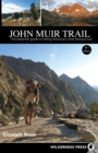 Image for John Muir Trail: The Essential Guide to Hiking America&#39;s Most Famous Trail