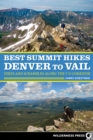 Image for Best summit hikes Denver to Vail: hikes and scrambles along the I-70 corridor