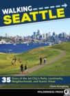 Image for Walking Seattle : 35 Tours of the Jet City&#39;s Parks, Landmarks, Neighborhoods, and Scenic Views
