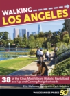 Image for Walking Los Angeles: 38 Walking Tours Exploring Stairways, Streets, and Buildings You Never Knew Existed