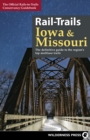 Image for Rail-Trails Iowa &amp; Missouri : The definitive guide to the state&#39;s top multiuse trails