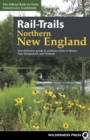 Image for Rail-trails northern New England: the definitive guide to multiuse trails in maine, new hampshire, and vermont