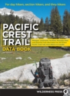 Image for Pacific Crest Trail Data Book : Mileages, Landmarks, Facilities, Resupply Data, and Essential Trail Information for the Entire Pacific Crest Trail, from Mexico to Canada