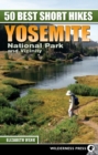 Image for 50 Best Short Hikes: Yosemite National Park and Vicinity