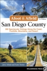 Image for Afoot &amp; Afield: San Diego County : 282 Spectacular Outings Along the Coast, Foothills, Mountains, and Desert