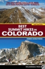 Image for Best summit hikes in Colorado  : an opinionated guide to 50+ ascents of classic and little-known peaks from 8,144 to 14,433 feet