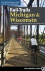 Image for Michigan and Wisconsin  : a definitive guide to the region&#39;s top multiuse trails