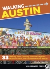 Image for Walking Austin : 33 Walking Tours Exploring Historical Legacies, Musical Culture, and Abundant Natural Beauty
