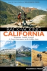 Image for Backpacking California : Mountain, Foothill, Coastal &amp; Desert Adventures in the Golden State