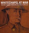 Image for Whitechapel at war  : Isaac Rosenberg and his circle