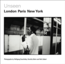 Image for Unseen  : London, Paris, New York