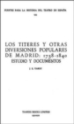 Image for Los Titeres y otras diversiones populares de Madrid: 1758-1840 : Estudio y documentos