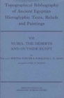 Image for Topographical bibliography of ancient Egyptian hieroglyphic texts, reliefs, and paintingsVII,: Nubia, the deserts, and outside Egypt
