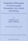 Image for Topographical bibliography of ancient Egyptian hieroglyphic texts, reliefs, and paintingsVI,: Upper Egypt, chief temples (excluding Thebes) :