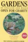Image for Gardens of England and Wales open for charity 2003  : a county by county guide to thousands of gardens of quality, character and interest, the majority of which are not normally open to the public