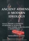 Image for Ancient Athens and Modern Ideology. Value, Theory and Evidence in Historical Sciences : Max Weber, Karl Polanyi and Moses Finley