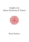 Image for Insights into Islamic Esoterism and Taoism