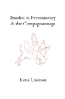 Image for Studies in Freemasonry and the Compagnonnage