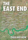 Image for The East End  : then and now