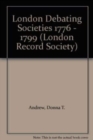 Image for London Debating Societies 1776 - 1799