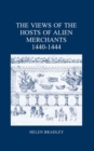 Image for The Views of the Hosts of Alien Merchants, 1440-1444