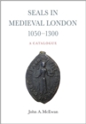 Image for Seals in Medieval London, 1050-1300:  A Catalogue