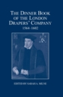 Image for The Dinner Book of the London Drapers&#39; Company, 1564-1602