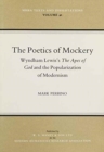 Image for The Poetics of Mockery : Wyndham Lewis&#39;s &quot;Apes of God&quot; and the Popularization of Modernism