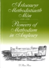 Image for Arloeswyr Methodistiaeth Mn 1730-1791 / Pioneers of Methodism in Anglesey 1730-1791