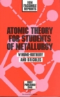Image for Atomic Theory for Students of Metallurgy